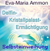  Ammon Eva-Maria    Delfin-Kristallpalast-Ermächtigung: Arbeitsbuch zur Selbsteinweihung   