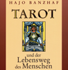 Banzhaf Hajo  Tarot und der Lebensweg des Menschen  Die Reise des Helden als mythologischer Schlüssel   