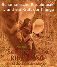    Brück Axel Schamanische Ritualmusik  ... und die Kraft der Klänge   mit   CD	
	 erhältlich im Kristallzentrum                                                                                                    