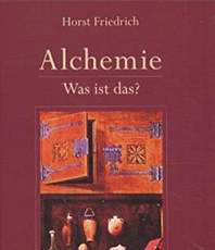  Friedrich Horst    Alchemie - was ist das?
 erhältlich'im'Kristallzentrum 
                                      
                                     
       