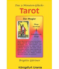    Gärtner Brigitte  Das 5-Minuten-Glücks-Tarot  erhältlich 
  im Kristallzentrum 
                                            
                           
       