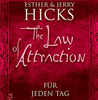   Hicks Esther Jerry  The Law of Attraction - für jeden Tag erhältlich'im Kristallzentrum 