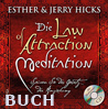  Hicks Esther Jerry Die Law of Attraction  Meditation
      erhältlich im Kristallzentrum  