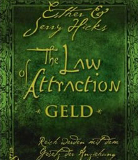   Hicks Esther Jerry The Law of Attraction - Geld  Reich mit dem Gesetz der Anziehung
  erhältlich'im'Kristallzentrum                     