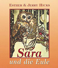   Hicks Esther Jerry  Sara und die Eule  Roman  Band 1 der Sara-Trilogie  
 erhältlich'im'Kristallzentrum                     