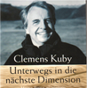    Kuby Clemens  Unterwegs in die nächste Dimension: Meine Reise zu Heilern und Schamane