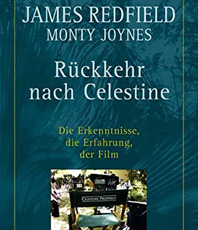 Redfield James Rückkehr nach Celestine: Die Erkenntnisse, die Erfahrung, 
  der Film    erhältlich im Kristallzentrum           
                            
                  