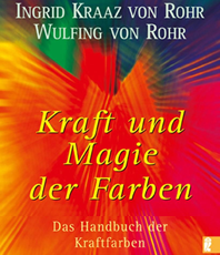  Rohr Ingrid Kraaz Kraft und Magie der Farben  Das Handbuch der Kraftfarben   
  erhältlich im Kristallzentrum 
                            
                           
       