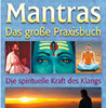  Schmieke Marcus Mantras. Das groe Praxisbuch  Die spirituelle Kraft des Klangs 