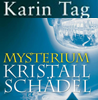    Tag Karin  Mysterium Kristallschädel: Ein Rätsel der Menschheit wird entschlüsselt   