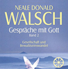   Walsch Neal Donald Gespräche mit Gott, Band 2 Gesellschaft und Bewußtseinswandel erhältlich'im Kristallzentrum    