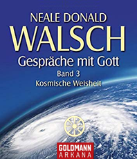   Neal Donald Walsch    Gespräche mit Gott - Band 3  Kosmische Weisheit Taschenbuch erhältlich'im Kristallzentrum                                     