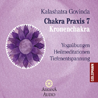  Govinda  Kalashatra  Kronenchakra: Chakra Praxis 7 CD Yogaübungen Heimeditationen  Tiefenentspannung  